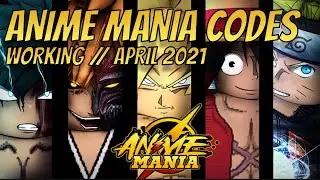ANIME MANIA CODES: APRIL 2021