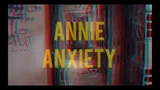 Annie (Anxiety) | Spoken Word Poetry
