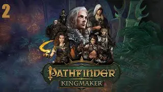 Let's Play Pathfinder Kingmaker - Part 2
