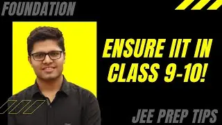 How to Guarantee IIT in Class 9-10th? | Kalpit Veerwal