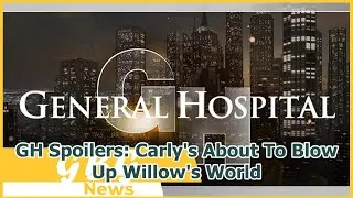 GH Spoilers: Carly's About To Blow Up Willow's World