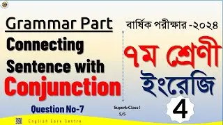4. connecting sentence using conjunctions,connector for class 7,uses of conjunction,parts of speech