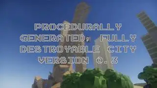 Procedurally Generated, Fully Destructible City | 0.3 Update
