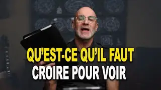 Qu’est-ce qu’il faut croire pour voir ?