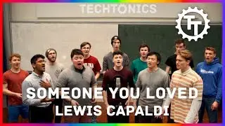 Someone You Loved (by Lewis Capaldi) - The Techtonics [Live A Cappella cover]