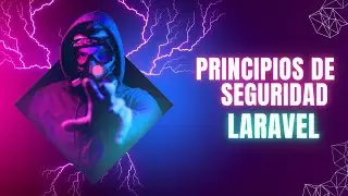Principios de seguridad Laravel: Cómo proteger tu aplicación