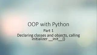 Object Oriented Programming using Python- Part 1- declaring classes, instance variables