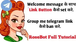 How to set welcome message in telegram group | ban link in telegram group | RoseBot Full Tutorial