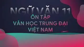 Satoh | Ôn tập văn học trung đại Việt Nam | 4K