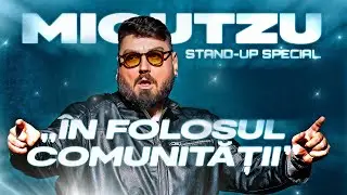 ÎN FOLOSUL COMUNITĂȚII | MICUTZU Stand-up Comedy Special