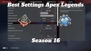 Best Settings Apex Legends Season 16 (IN DEPTH EXPLANATION)