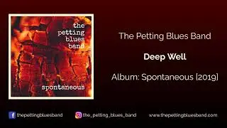 The Petting Blues Band - 4) Deep Well - Album: Spontaneous [2019]