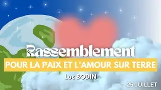 Rassemblement pour la paix et l’amour sur Terre - 25 juillet