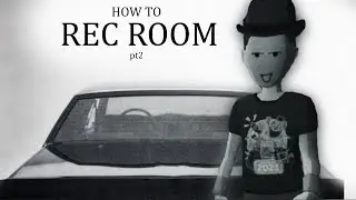 How To Rec Room pt 2 (W/ 44RON & TheSpineBoi)