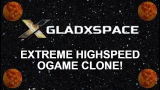 Is Gladxspace As Good As OGame? Let's Play The Game And Find Out!