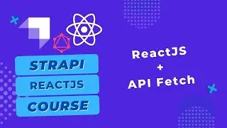 Strapi+GraphQL & ReactJS Crash Course - Lec #4 - ReactJS & Fetch API