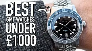Best GMT WATCHES for under £1000!