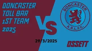 Yorkshire Men's Cup Round 1 Doncaster Toll Bar v Ossett Trinity Tigers 29/03/2025