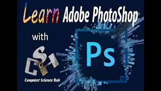 Adobe Photo Shop Trailer || Learn with Computer Science Hub