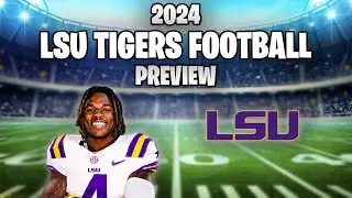 LSU Tigers 2024 Football Preview
