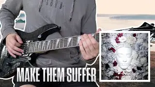 MAKE THEM SUFFER - Step One (Guitar Cover)