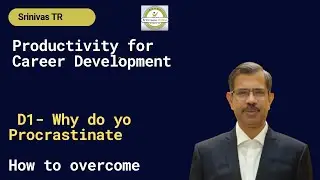 Why do you Procrastinate? What are the hindrances of Productivity and Solutions?