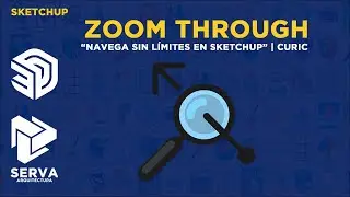Zoom Through de CURIC | Navega Sin Límites en SketchUp 🚀🖱️