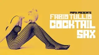 The Best Cocktail Sax |BOSSANOVA Jazz and Chillout Instrumental|Papik and Fabio Tullio