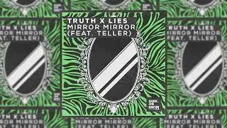Truth x Lies - Mirror Mirror (Feat. TELLER) (Extended Mix)