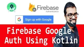 Firebase Google Authentication Using Kotlin in Hindi 2021