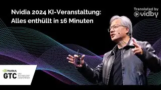 Nvidia 2024 KI-Veranstaltung: Alles enthüllt in 16 Minuten