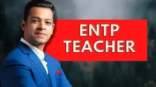 ENTP Teachers and How ENTPs Respond to Being Teachers|Personality Types