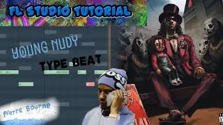 How to Make a Young Nudy x Pierre Bourne Type Beat | Fl Studio 20