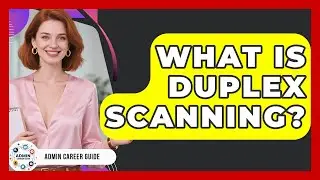 What Is Duplex Scanning? - Admin Career Guide