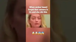 amber heard forget that camera is On and she did that😱😱😱😡