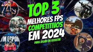 TOP 3 MELHORES FPS COMPETITIVOS EM 2024 (PARA JOGAR E ASSISTIR)