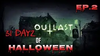 THIS WILL GIVE YOU NIGHTMARES!! 31 DAYZ OF HALLOWEEN... Outlast 2 (Gameplay)