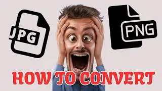 HOW TO CONVERT JPEG TO PNG | EASY