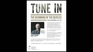 Tune In - The Formative Years of The Beatles - Historian Mark Lewisohn