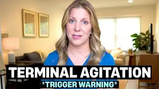 Terminal Agitation Examples (Real Footage for Education)