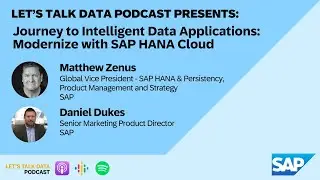 Journey to Intelligent Data Applications: Modernize with SAP HANA Cloud