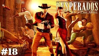 Desperados: Wanted Dead or Alive (Прохождение) ▪ Логово Эль Диабло ▪ #18