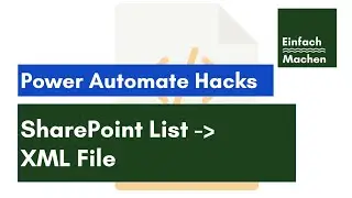 Power Automate Hacks | SharePoint Liste mit HTTP Request zu XML exportieren