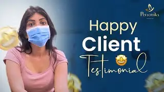 Happy Client Review About Personiks: What They Loved Most! | Personiks | Hyderabad
