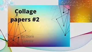 Doris Charest Art: Abstract collage-How to use your papers to create a painting