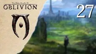 The Elder Scrolls IV: Oblivion Прохождение #27