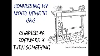 Converting my wood lathe to CNC Chapter 6
