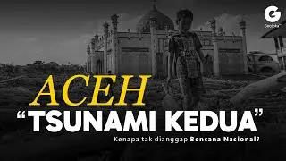 ACEH IS TENSE! Why Isn't It Considered a National Disaster?