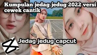 kumpulan jedag jedug 2022 versi cewek cantik part 4//jedag jedug capcut