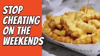 How To Not Cheat On Your Diet on the Weekends (Day 15 & 16)